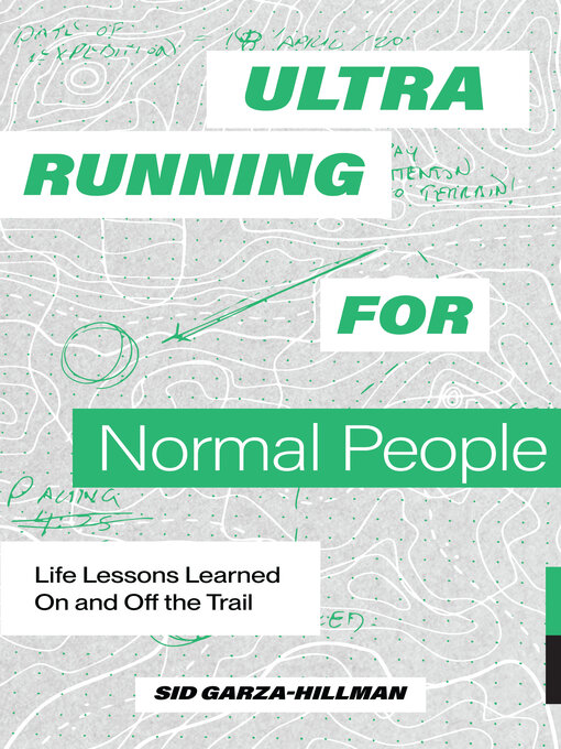 Title details for Ultrarunning for Normal People by Sid Garza-Hillman - Available